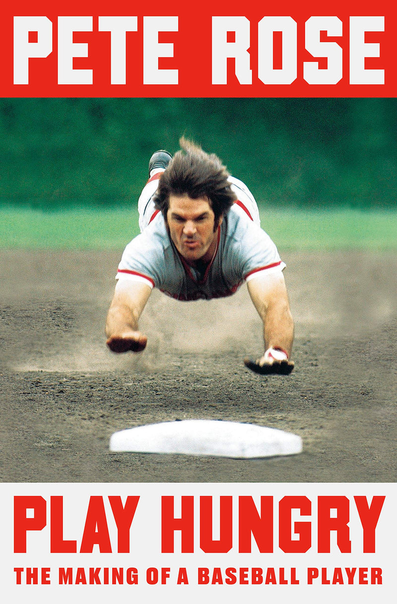 Play Hungry: The Making of a Baseball Player Hardcover – June by Pete Rose