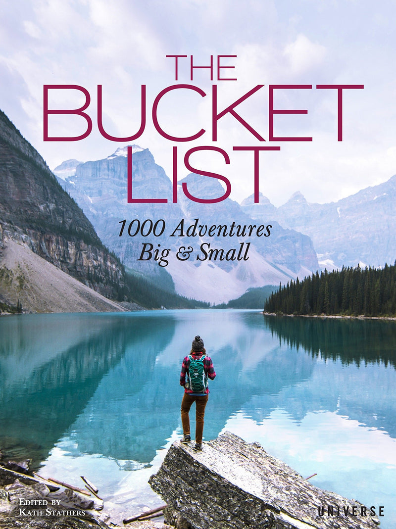 The Bucket List: 1000 Adventures Big & Small Hardcover – April by Kath Stathers