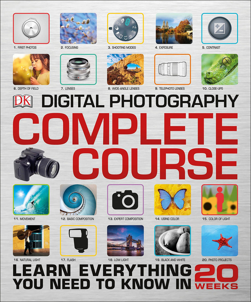 Digital Photography Complete Course: Learn Everything You Need to Know in 20 Weeks Hardcover – August by David Taylor