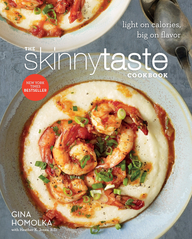 The Skinnytaste Cookbook: Light on Calories, Big on Flavor Hardcover – September by Gina Homolka